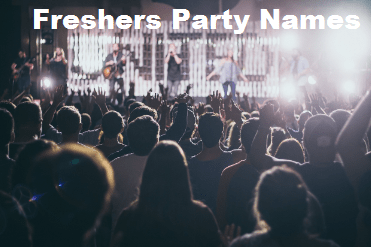 Freshers Party Names